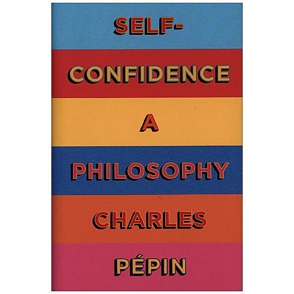 Self-Confidence, Charles Pépin