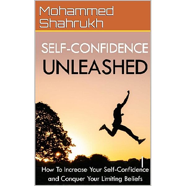Self-Confidence Unleashed, Mohammed Shahrukh