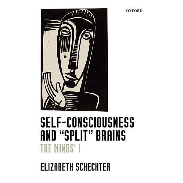 Self-Consciousness and Split Brains, Elizabeth Schechter