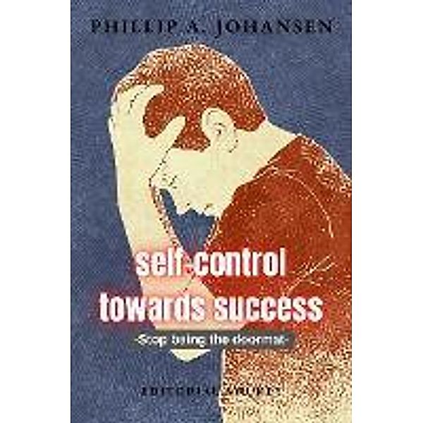 Self-Control Towards Success, Phillip A. Johansen