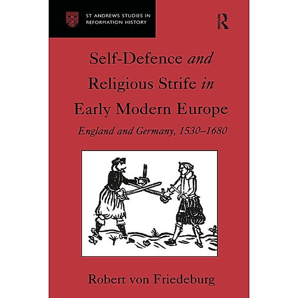 Self-Defence and Religious Strife in Early Modern Europe, Robert von Friedeburg