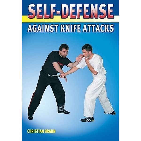 Self-defense Against Knife Attacks, Christian Braun