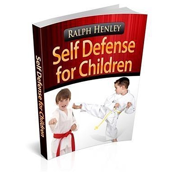 Self Defense for Children, Ralph Henley