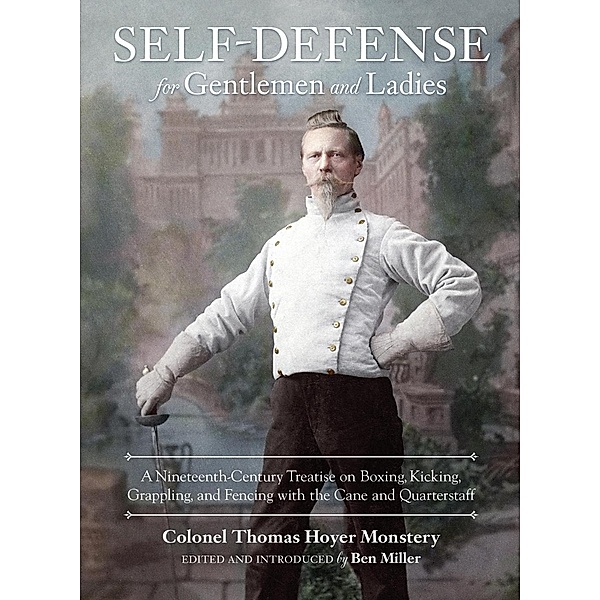 Self-Defense for Gentlemen and Ladies, Colonel Thomas Hoyer Monstery