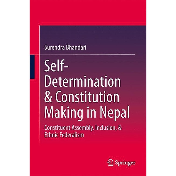 Self-Determination & Constitution Making in Nepal, Surendra Bhandari