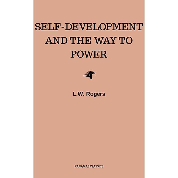 Self-Development And The Way To Power, L. W. Rogers