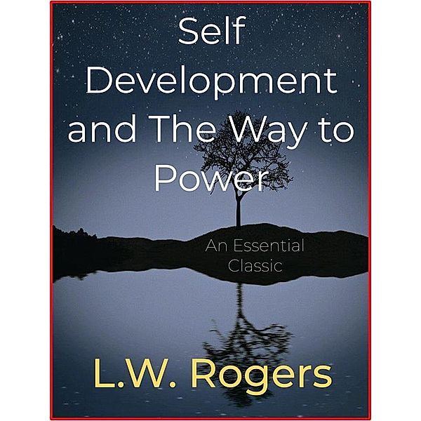 Self Development and The Way to Power, L. W. Rogers