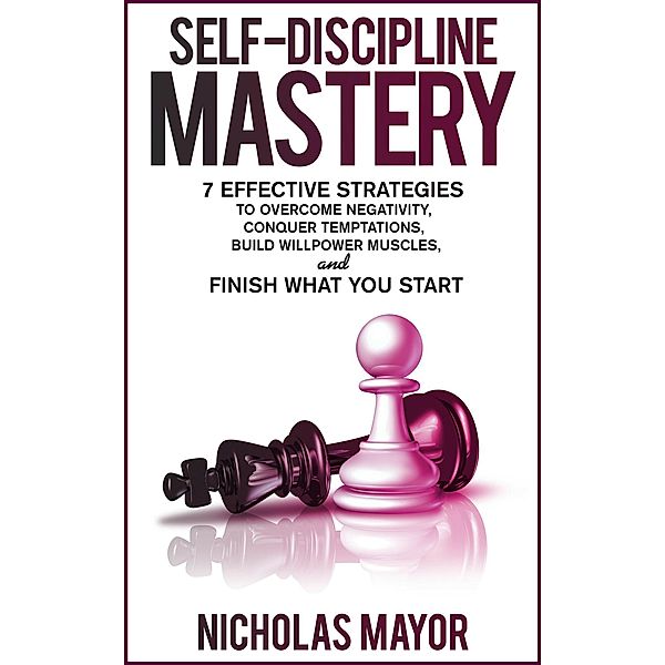 Self-Discipline Mastery, Nicholas Mayor