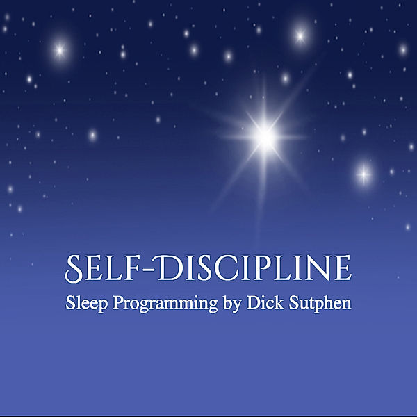 Self-Discipline Sleep Programming, Dick Sutphen