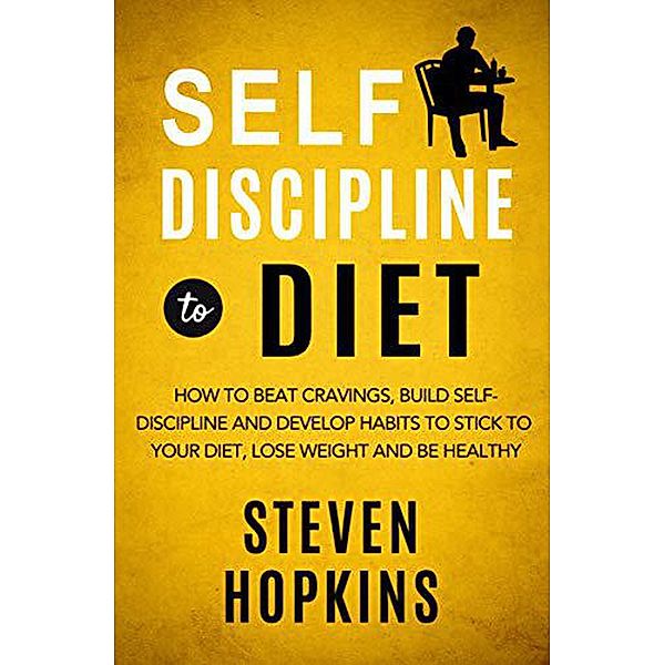 Self-Discipline to Diet, Steven Hopkins