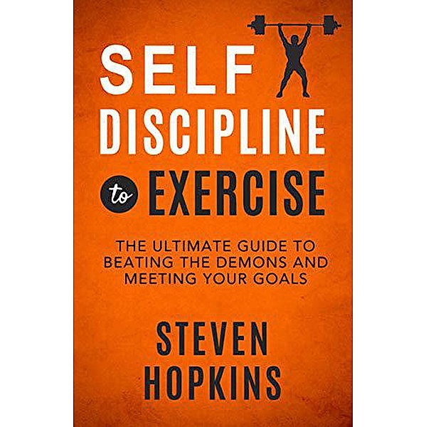 Self-Discipline to Exercise, Steven Hopkins
