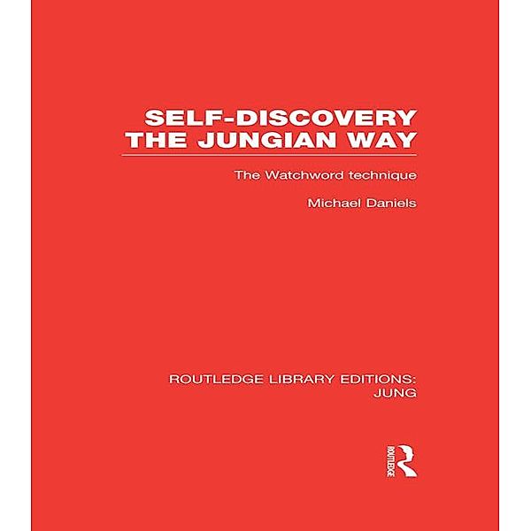 Self-Discovery the Jungian Way (RLE: Jung), Michael Daniels