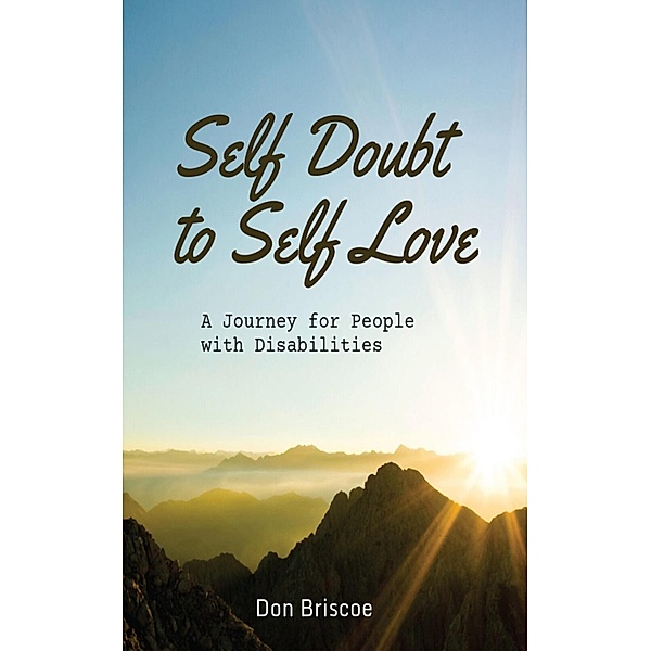 Self Doubt To Self Love: A Journey For People With Disabilities, Don Briscoe