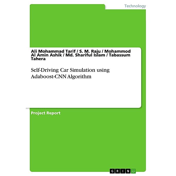 Self-Driving Car Simulation using Adaboost-CNN Algorithm, Ali Mohammad Tarif, S. M. Raju, Mohammod Al Amin Ashik, Md. Shariful Islam, Tabassum Tahera