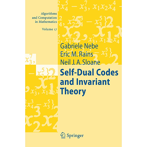 Self-Dual Codes and Invariant Theory, Gabriele Nebe, Eric M. Rains, Neil J. A. Sloane