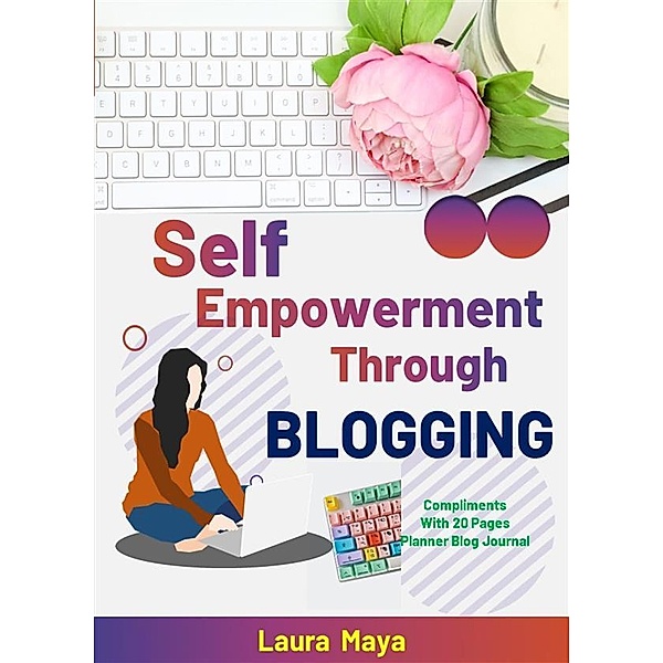 Self Empowerment Through Blogging, Laura Maya