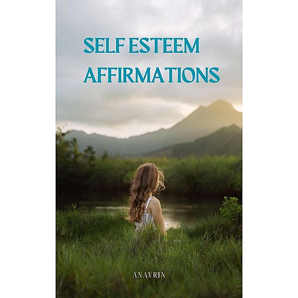 Self Esteem Affirmations, Anavrin