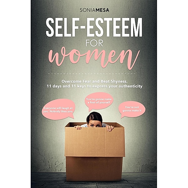 SELF-ESTEEM FOR WOMEN: Overcome Fear and Beat Shyness, Sonia Mesa