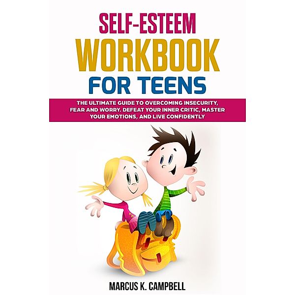 Self-Esteem Workbook for Teens, Marcus K. Campbell