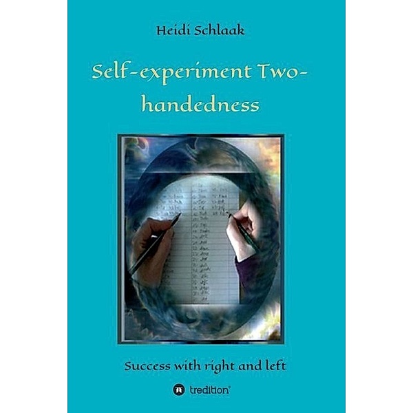 Self-Experiment Two-handedness, Heidi Schlaak