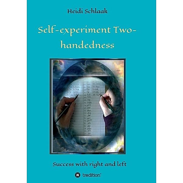 Self-Experiment Two-handedness, Heidi Schlaak