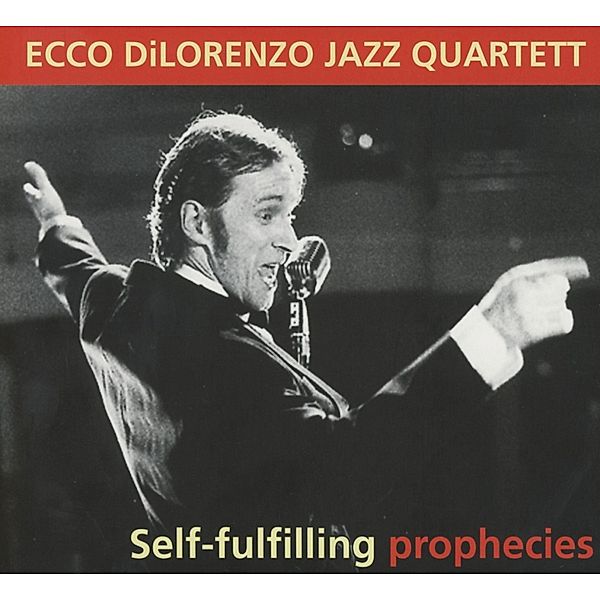 Self-Fulfilling Prophecies, Ecco Jazz Quartett Dilorenzo