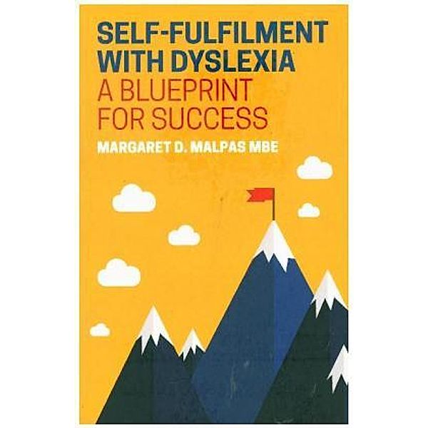 Self-fulfilment with Dyslexia, Margaret D. Malpas