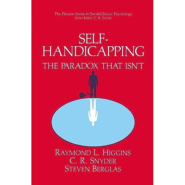 Self-Handicapping, Raymond L. Higgins, C. R. Snyder, Steven Berglas