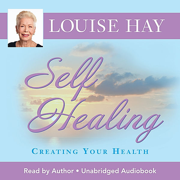 Self-Healing, Louise Hay