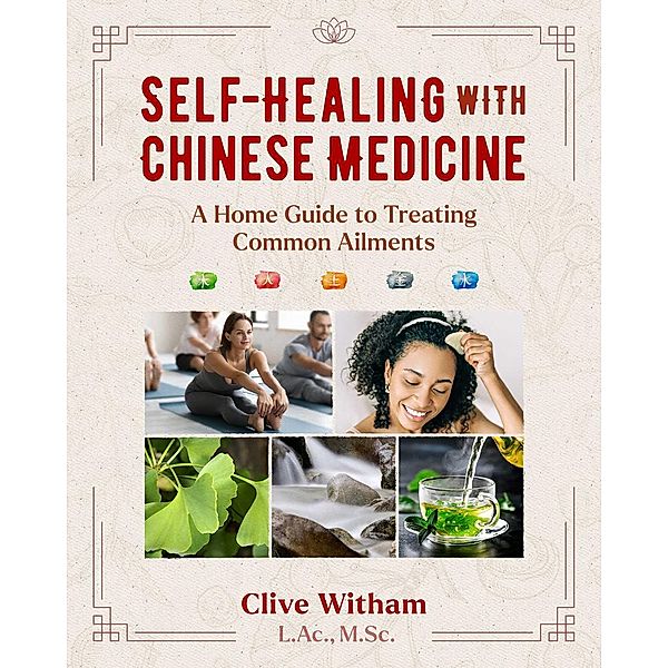 Self-Healing with Chinese Medicine, Clive Witham