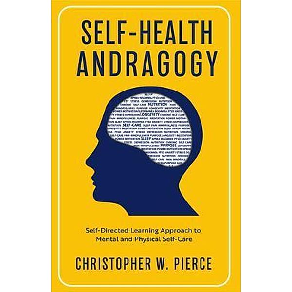 Self-Health Andragogy, Christopher Pierce