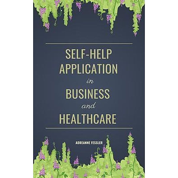 Self-help application in business and healthcare, Adreanne Fessler