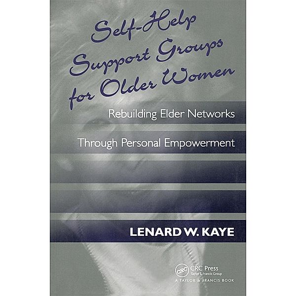 Self-Help Support Groups For Older Women, Lenard W. Kaye