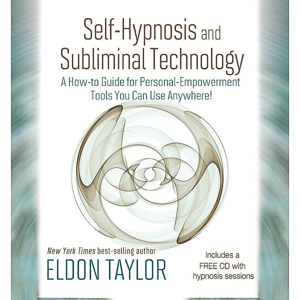 Self-Hypnosis and Subliminal Technology, Eldon Taylor