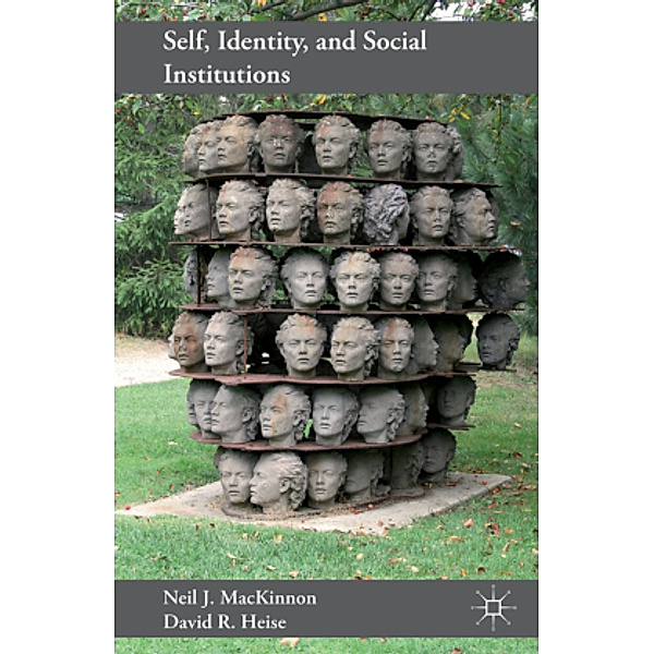 Self, Identity, and Social Institutions, D. Heise, N. MacKinnon