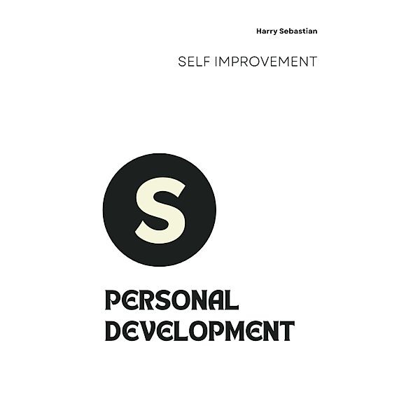 Self Improvement & Personal Development, Harry Sebastian