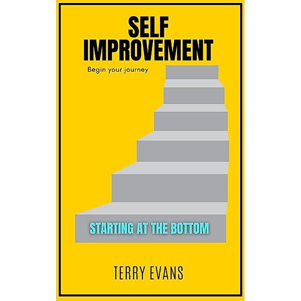 Self Improvement: Starting at the Bottom, Terry Evans