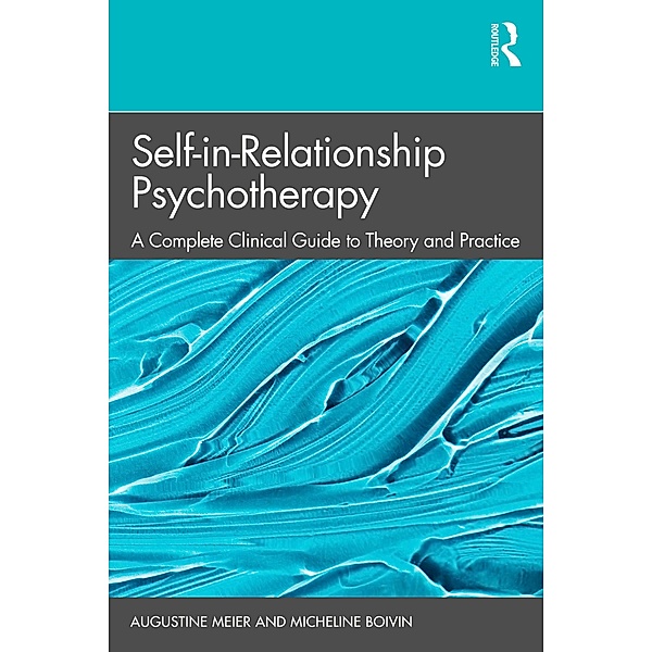 Self-in-Relationship Psychotherapy, Augustine Meier, Micheline Boivin