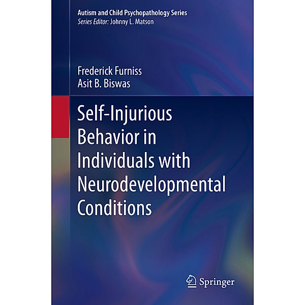 Self-Injurious Behavior in Individuals with Neurodevelopmental Conditions, Frederick Furniss, Asit B. Biswas