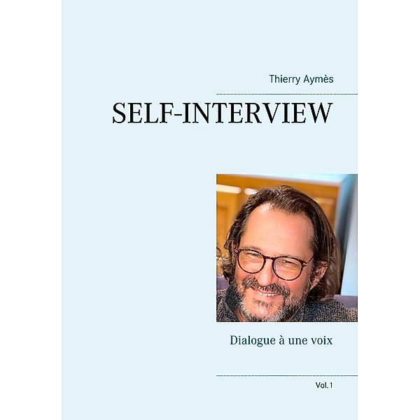 SELF-INTERVIEW, Thierry Aymès
