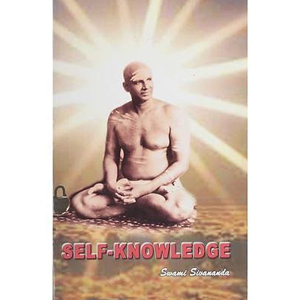 Self Knowledge, Swami Sivananda