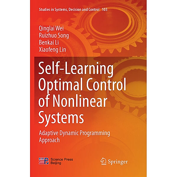 Self-Learning Optimal Control of Nonlinear Systems, Qinglai Wei, Ruizhuo Song, Benkai Li, Xiaofeng Lin