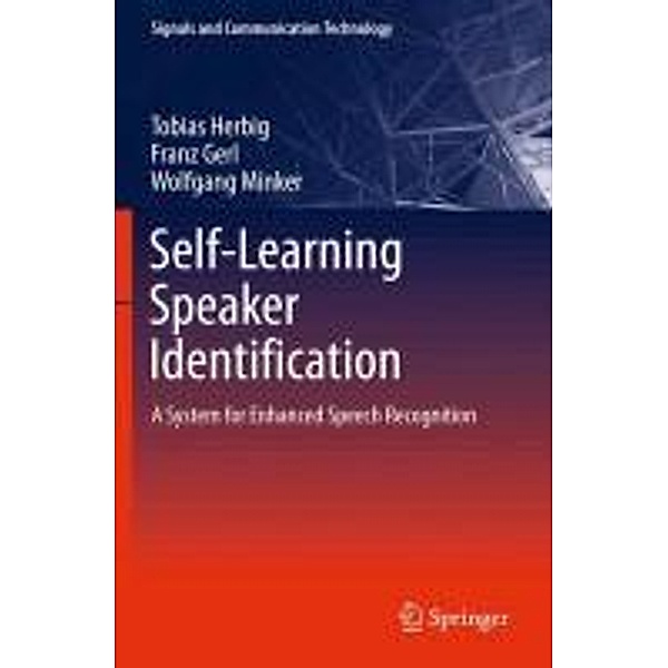 Self-Learning Speaker Identification / Signals and Communication Technology, Tobias Herbig, Franz Gerl, Wolfgang Minker