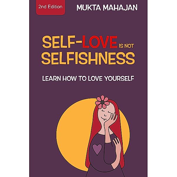Self-Love Is Not Selfishness, Mukta Mahajan