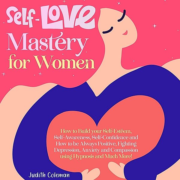 Self Love Mastery for Women, Judith Coleman