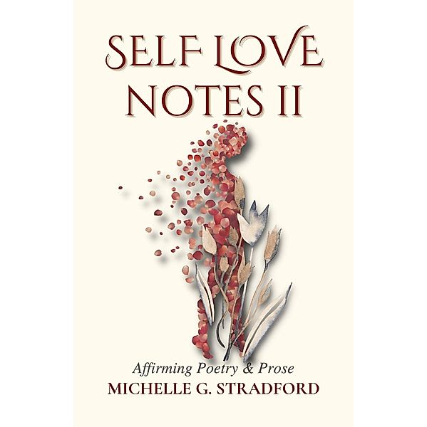 Self Love Notes II: Affirming Poetry & Prose / Self Love Notes, Michelle G. Stradford