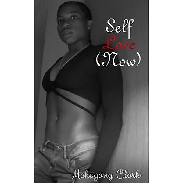 Self Love (Now), Mahogany Clark