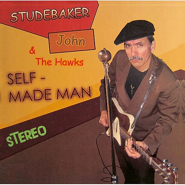 Self Made Man, Studebaker John And The Hawks