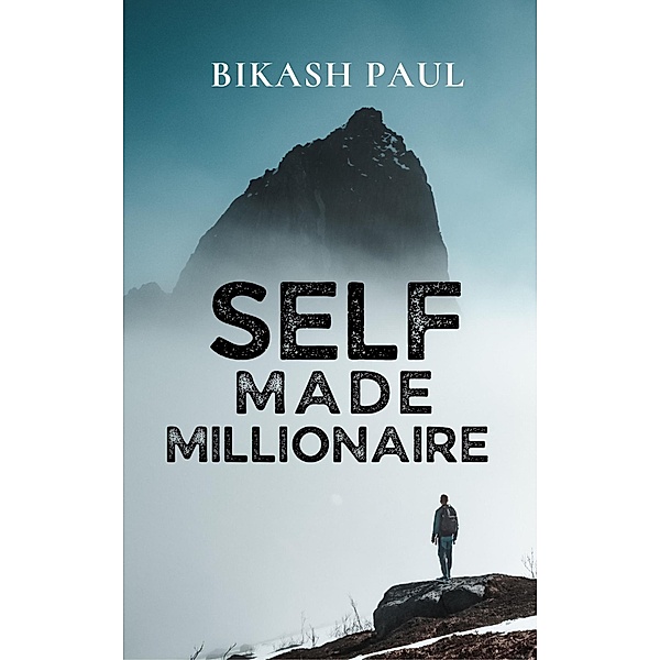 Self Made Millionaire, Bikash Paul