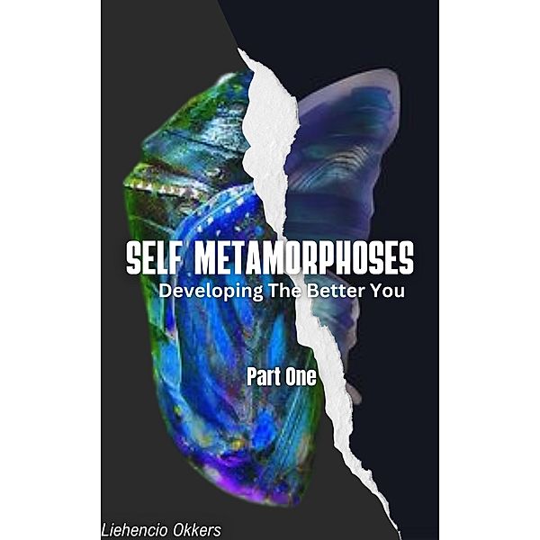 Self Metamophoses (Better Self, #1) / Better Self, Liehencio Okkers